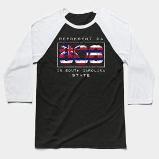 Rep Da 808 in South Carolina State by Hawaii Nei All Day Baseball T-Shirt